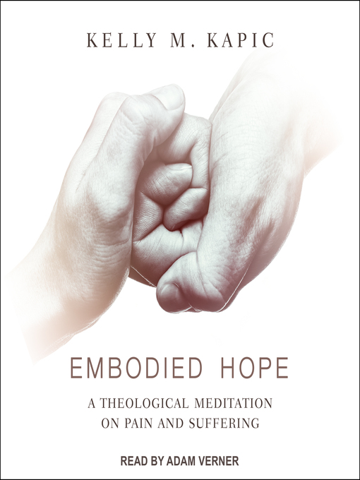 Title details for Embodied Hope by Kelly M. Kapic - Wait list
